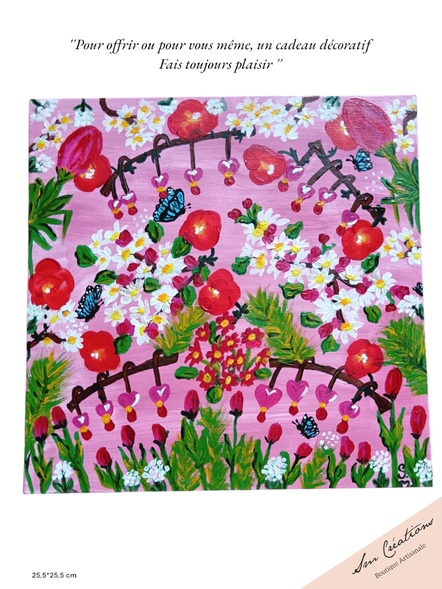 Carré Décoratif ''Toujours + de fleurs" 25*25cm/ Exemplaire unique signé 2025