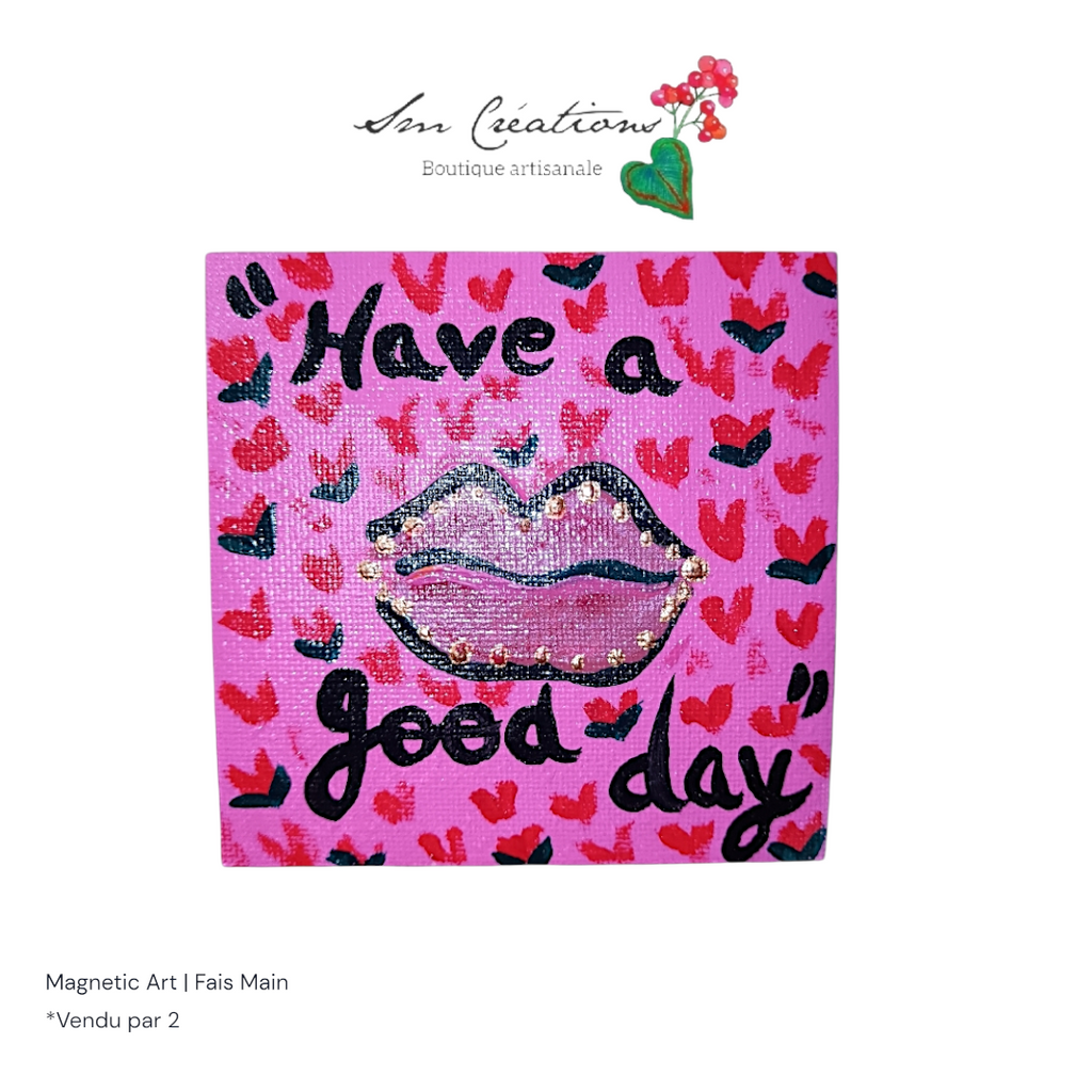 Duo Magnetic Art ''Have a good day'' Handmade with ❤️