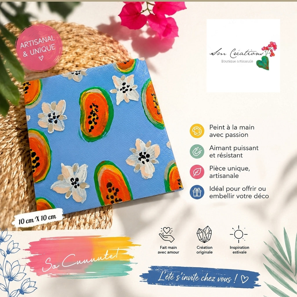 Aimant magnétique artisanal peint à la main – Décoration tropicale été – Magnet papaye et fleurs – Pièce unique